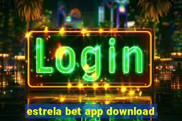 estrela bet app download